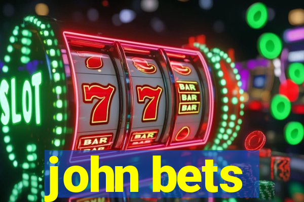 john bets